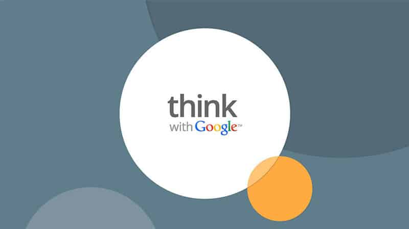 Khái niệm về Think with Google